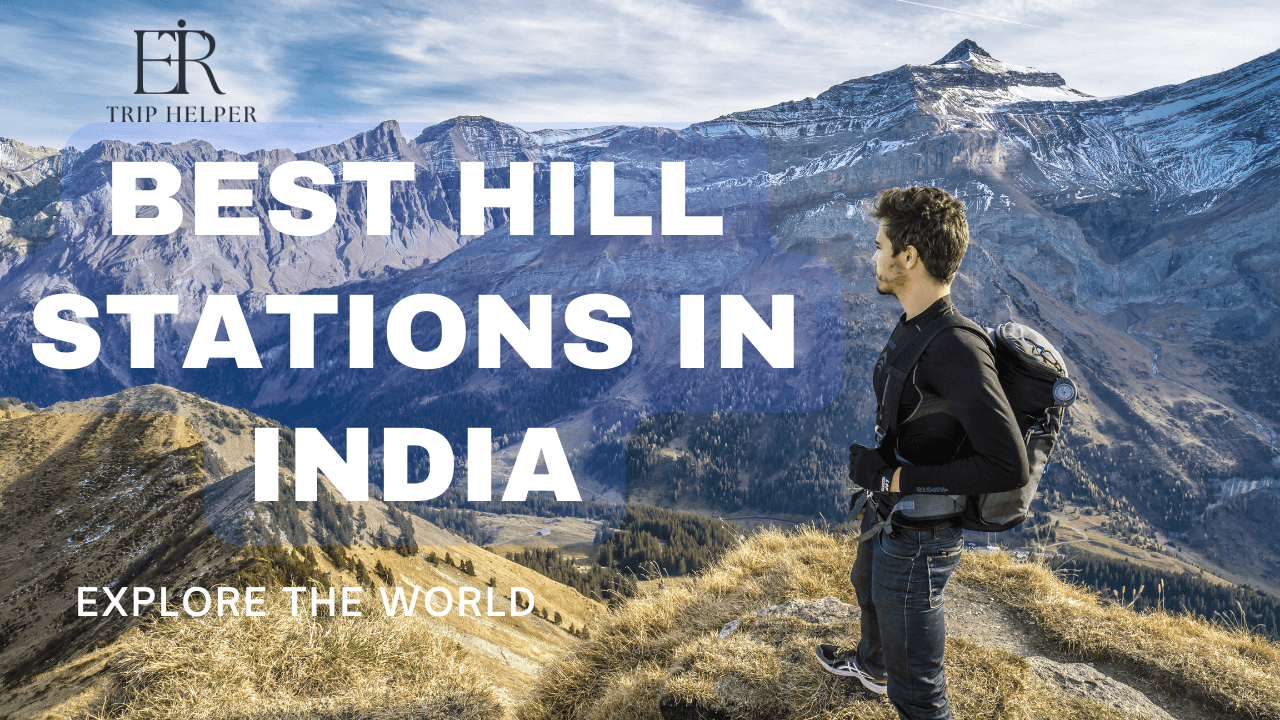 Hill Stations In India Best Hill Stations In India Trip Helper