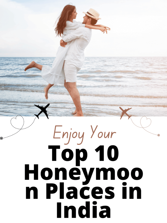 Top 10 Honeymoon Places in India