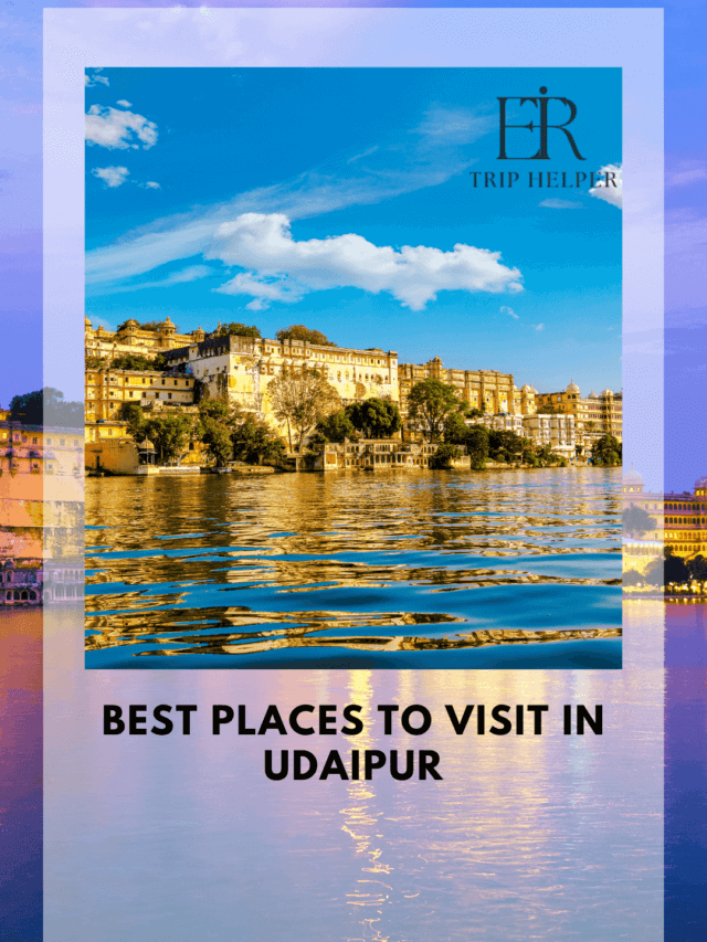 Best Places To Visit In Udaipur