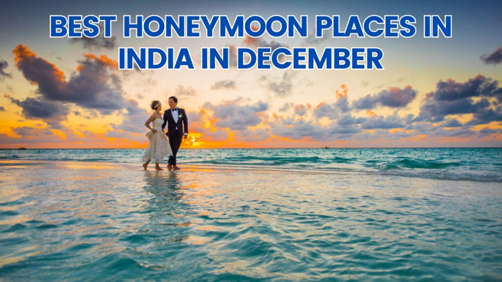 Best Honeymoon Places in India