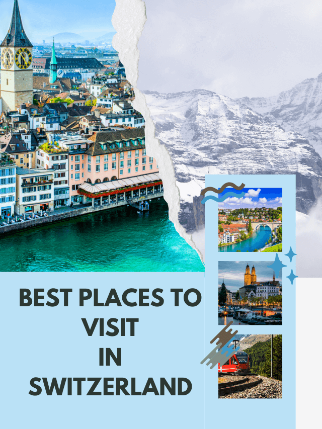 Best Places to Visit in Switzerland