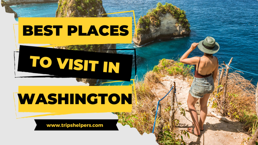 places to visit in washington state