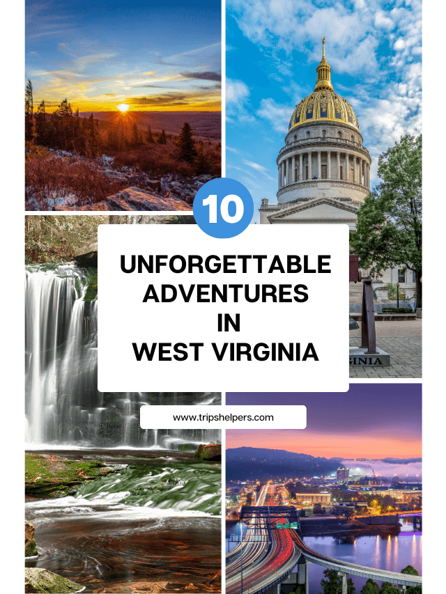 Unforgettable Adventures in West Virginia