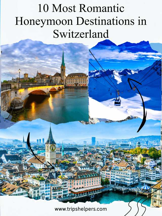 10 Most Romantic Honeymoon Destinations in Switzerland