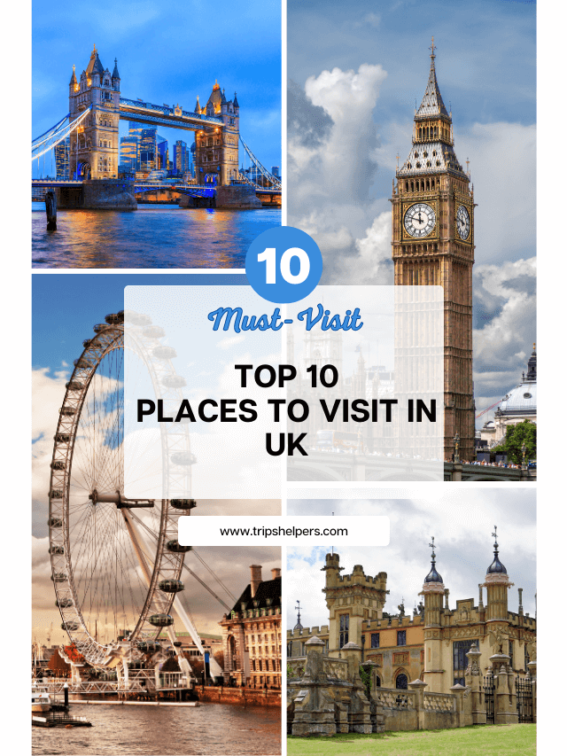 Top 10 Places to Visit in UK